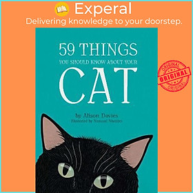 Sách - 59 Things You Should Know About Your Cat by Alison Davies,Namasri Niumim (UK edition, hardcover)