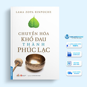 Sách Chuyển Hóa Khổ Đau Thành Phúc Lạc