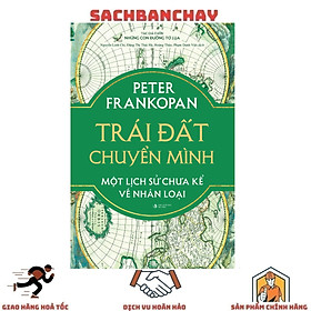 Trái Đất Chuyển Mình: Một Lịch Sử Chưa Kể Về Nhân Loại (Bìa Cứng)