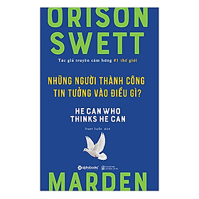 Nơi bán Những Người Thành Công Tin Tưởng Vào Điều Gì? (Tái Bản) - Giá Từ -1đ