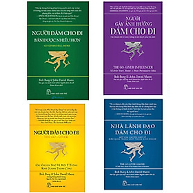Combo 4 Cuốn: Người Dám Cho Đi + Nhà Lãnh Đạo Dám Cho Đi + Người Dám Cho Đi - Bán Được Nhiều Hơn + Người Gây Ảnh Hưởng Dám Cho Đi