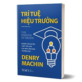 Hình ảnh Trí Tuệ Hiệu Trưởng - Những Lời Khuyên Thiết Yếu Cho Các Nhà Lãnh Đạo Trường Học