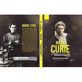Những Trí Tuệ Vĩ Đại - MARIE CURIE - Nhà Nữ Khoa Học Tiên Phong, Người Đạt Giải Nobel, Người Khám Phá Ra Chất Phóng Xạ - Maii