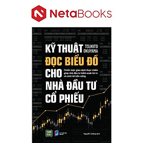 Kỹ Thuật Đọc Biểu Đồ Cho Nhà Đầu Tư Cổ Phiếu - Tsukito Okuyama