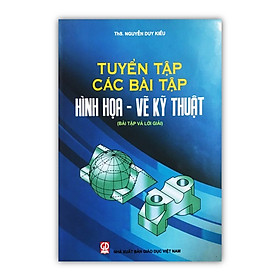 Tuyển tập các bài tập hình họa – vẽ kỹ thuật (bài tập và lời giải)