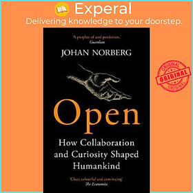 Sách - Open : How Collaboration and Curiosity Shaped Humankind by Johan Norberg (UK edition, paperback)