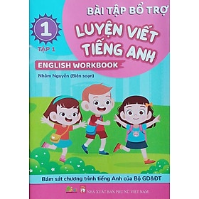 Bài Tập Bổ Trợ Luyện Viết Tiếng Anh - English Workbook Lớp 1 Tập 1