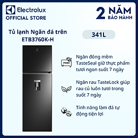 [Freeship] Tủ lạnh Electrolux Inverter ngăn đá trên có ngăn đông mềm 341 lít - ETB3760K-H - Tính năng làm đá tự động, lấy nước bên ngoài, khử mùi diệt khuẩn [Hàng chính hãng]