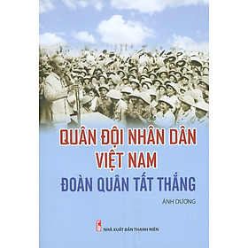 Quân Đội Nhân Dân Việt Nam - Đoàn Quân Tất Thắng
