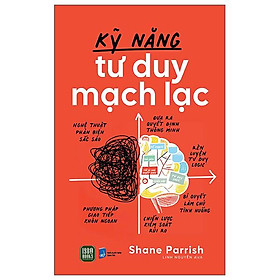 Kỹ Năng Tư Duy Mạch Lạc - Bản Quyền