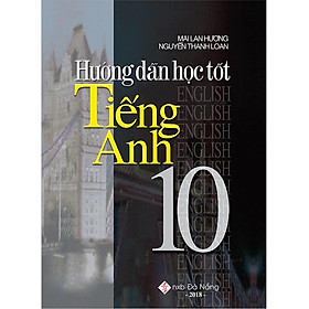 Sách Hướng Dẫn Học Tốt Tiếng Anh 10