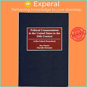 Sách - Political Commentators in the United States in the 20th Century - A B by Chevelle Newsome (UK edition, hardcover)