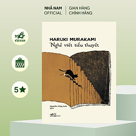 Sách - Nghề viết tiểu thuyết (Haruki Murakami) (Nhã Nam Official)