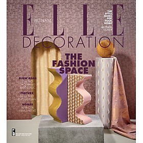 Tạp chí ELLE DECORATION tháng 12/2023 - The Fashion Space - Rodika Tchi