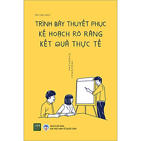 Sách Trình Bày Thuyết Phục, Kế Hoạch Rõ Ràng, Kết Quả Thực Tế