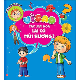 VÌ SAO CÁC LOÀI HOA LẠI CÓ MÙI HƯƠNG?_MT