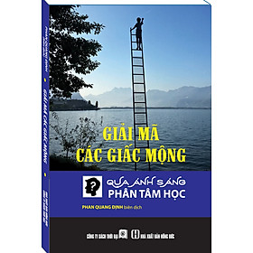 GIẢI MÃ CÁC GIẤC MỘNG QUA ÁNH SÁNG PHÂN TÂM HỌC