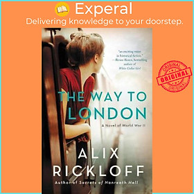 Sách - The Way to London: A Novel of World War II by Alix Rickloff (US edition, paperback)