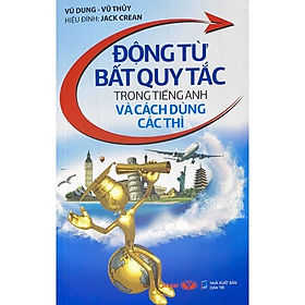 Hình ảnh Động Từ Bất Quy Tắc Trong Tiếng Anh Và Cách Dùng Các Thì