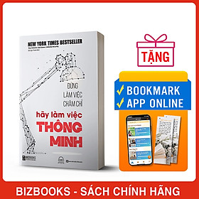 Đừng Làm Việc Chăm Chỉ Hãy Làm Việc Thông Minh