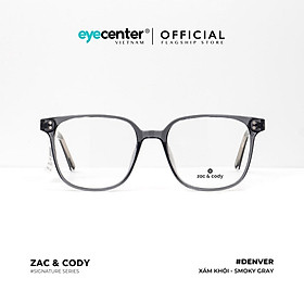 Gọng kính cận nam nữ A31-S chính hãng ZAC &amp; CODY Denver lõi thép chống gãy nhập khẩu by Eye Center Vietnam
