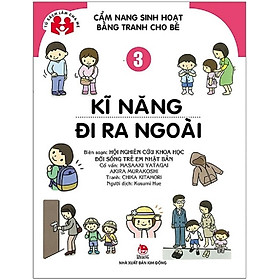 Tủ sách làm cha mẹ - Cẩm Nang Sinh Hoạt Bằng Tranh Cho Bé Tập 3: Kĩ Năng Đi Ra Ngoài