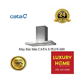 Mua Máy Hút Mùi CATA S PLUS 600 - Hàng Chính Hãng
