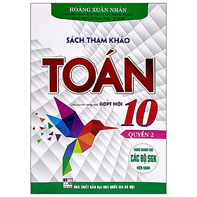 Hình ảnh Sách Tham Khảo Toán 10 - Quyển 2 (Biên Soạn Theo Chương Trình GDPT Mới) (Dùng Chung Cho Các Bộ SGK Hiện Hành)