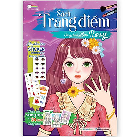 Sách - Trang Điểm Công Chúa Hoa Rosy - Tô Màu Và Bóc Dán Hơn 100+ Stickers Xinh Đẹp Cho Bé Gái - Megabook