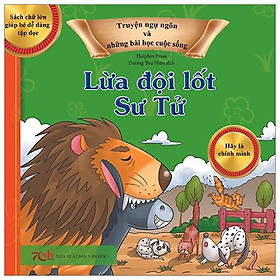 Truyện Ngụ Ngôn Và Những Bài Học Cuộc Sống: Lừa Đội Lốt Sư Tử