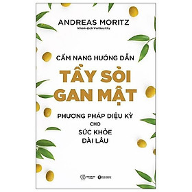 Cẩm Nang Hướng Dẫn Tẩy Sỏi Gan Mật - Phương Pháp Diệu Kỳ Cho Sức Khỏe Dài Lâu - Lâu Vũ Tình