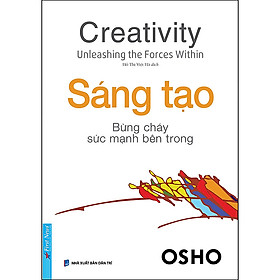 Osho – Sáng tạo – Bừng cháy sức mạnh bên trong