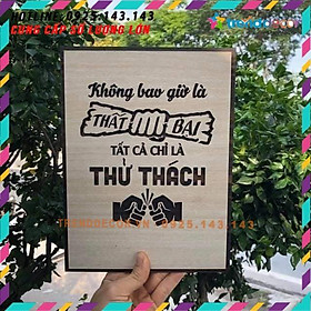 Tranh gỗ treo tường_Không bao giờ là thất bại tất cả chỉ là thử thách_CRN_01