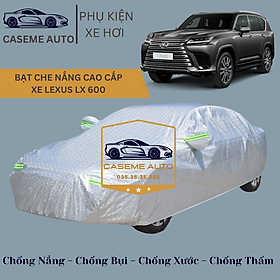 Bạt phủ xe ô tô tráng nhôm cao cấp dành cho xe LEXUS LX 600 , 3 lớp chống nóng, chống thấm, chống bụi - Hàng Chính Hãng