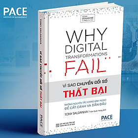 Vì Sao Chuyển Đổi Số Thất Bại (Why Digital Transformations Fail) - Tony Saldanha - PACE Books