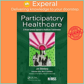 Sách - Participatory Healthcare : A Person-Centered Approach to Healthcare Tran by Jan Oldenburg (US edition, paperback)