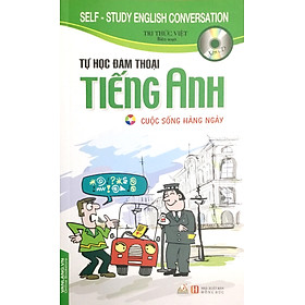 Tự Học Đàm Thoại Tiếng Anh - Cuộc Sống Hàng Ngày (Kèm CD) - Vanlangbooks