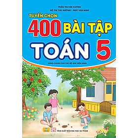 Sách - 400 Bài Tập Toán 5 - Dùng Chung Cho Các Bộ SGK Hiện Hành - ndbooks