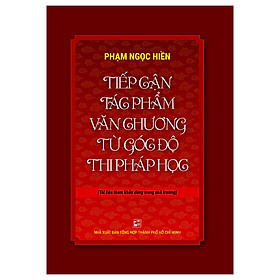 Tiếp Cận Tác Phẩm Văn Chương Từ Góc Độ Thi Pháp Học