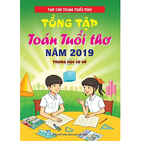 Hình ảnh Sách - Tổng tập Toán Tuổi Thơ 2019 - Trung học cơ sở