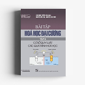 Hình ảnh sách Bài Tập Hóa Học Đại Cương Tập 2: Cơ Sở Quy Luật Các Quá Trình Hóa Học