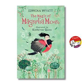 The Magic of Magnolia Moon by Edwina Wyatt | Children English Fiction / Ngoại văn Nhập khẩu - Walker Books Ltd