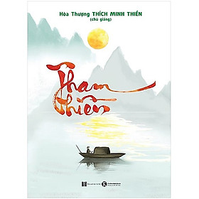 [Download Sách] Cuốn Sách Tâm Linh Cực Hay Của Hòa Thượng Thích Minh Thiền: Tham Thiền