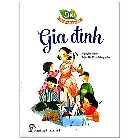 500 Câu Chuyện Đạo Đức - Gia Đình (Tái Bản)