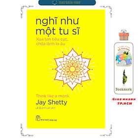 Nghĩ Như Một Tu Sĩ: Xua Tan Tiêu Cực, Chữa Lành Lo Âu (NXB Trẻ)