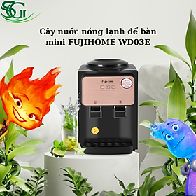 Mua CÂY NƯỚC NÓNG LẠNH ĐỂ BÀN MINI FUJIHOME WD03E - Hàng Chính Hãng