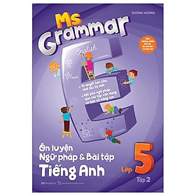 Ms Grammar Ôn Luyện Ngữ Pháp Và Bài Tập Tiếng Anh Lớp 5 Tập 2