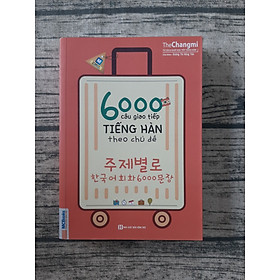 6000 Câu Giao Tiếp Tiếng Hàn Theo Chủ Đề