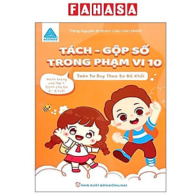 Tách-Gộp Số Trong Phạm Vi 10 - Toán Tư Duy Theo Sơ Đồ Khối - Phạm Toàn