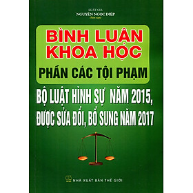 Bình Luận Khoa Học Phần Tội Phạm Bộ Luật Hình Sự 2015 sđ 2017 - Luật Gia Nguyễn Ngọc Điệp